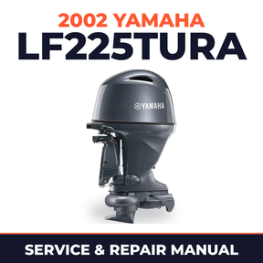 2002 Yamaha LF225TURA 4 stroke Service and Repair Manual