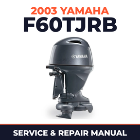 2003 Yamaha F60TJRB 4 stroke Service and Repair Manual