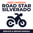 2003 Yamaha ROAD STAR SILVERADO Service and Repair Manual - motorcycle workshop manual cover