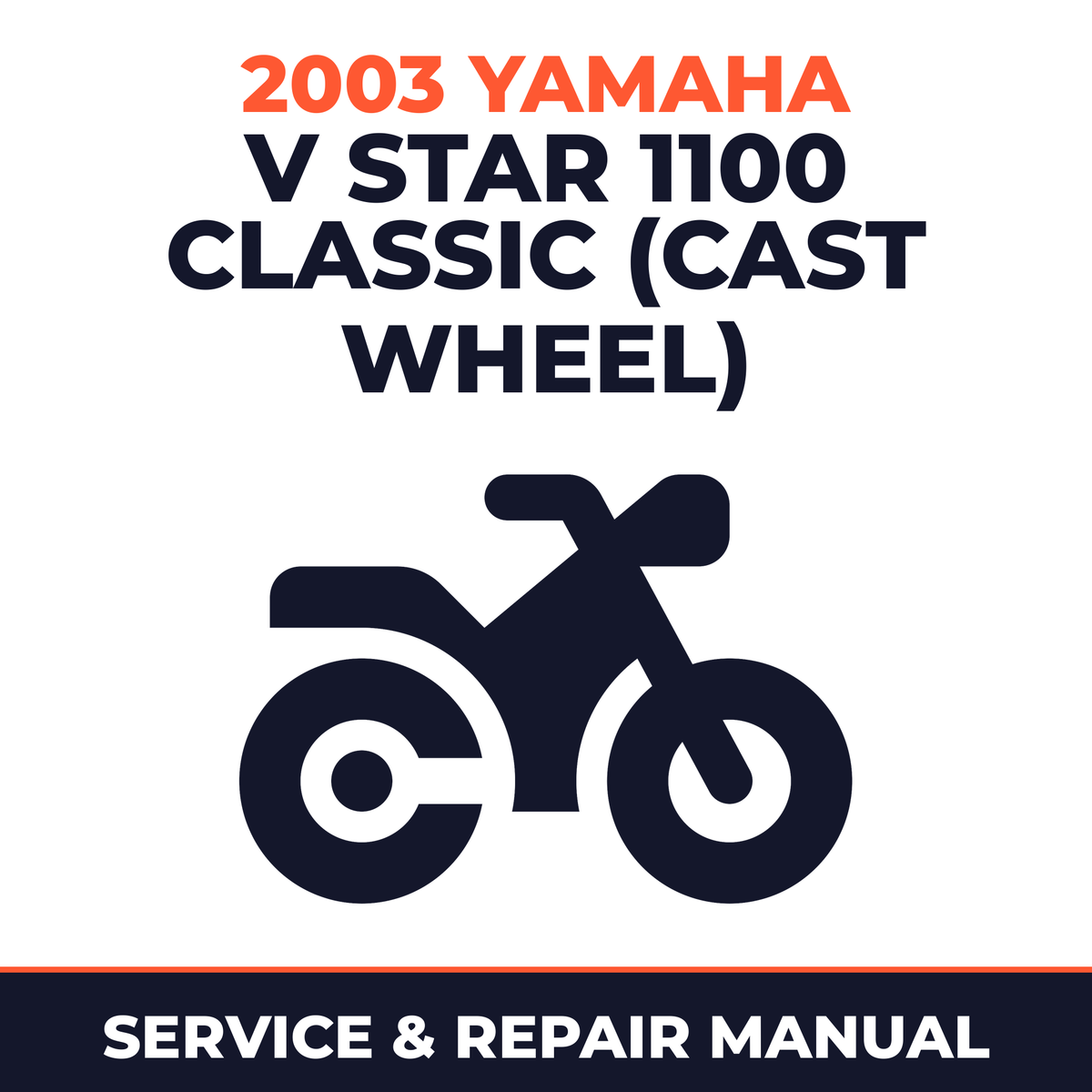 2003 Yamaha V STAR 1100 CLASSIC (CAST WHEEL) Service and Repair Manual - motorcycle workshop manual cover