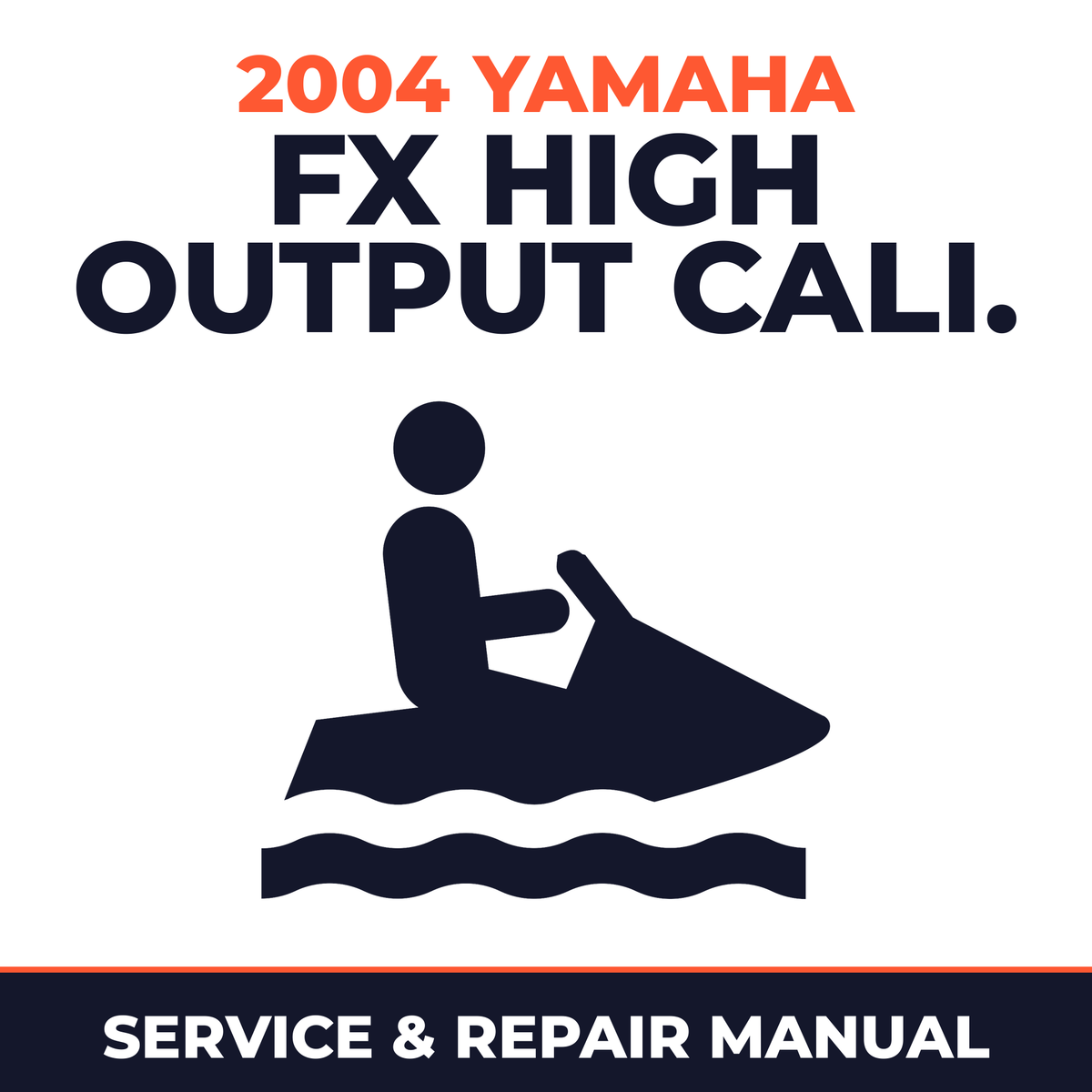 2004 Yamaha FX High Output Cali. Service and Repair Manual - personal watercraft workshop manual cover