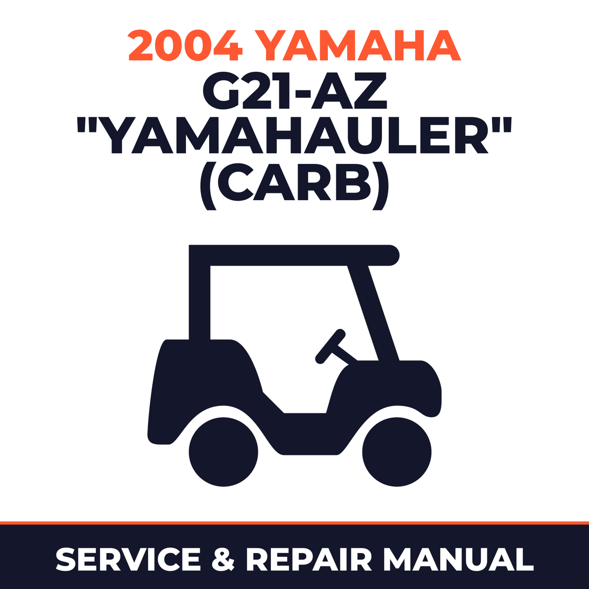 2004 Yamaha G21-AZ "YAMAHAULER" (CARB) Service and Repair Manual - golf car workshop manual cover