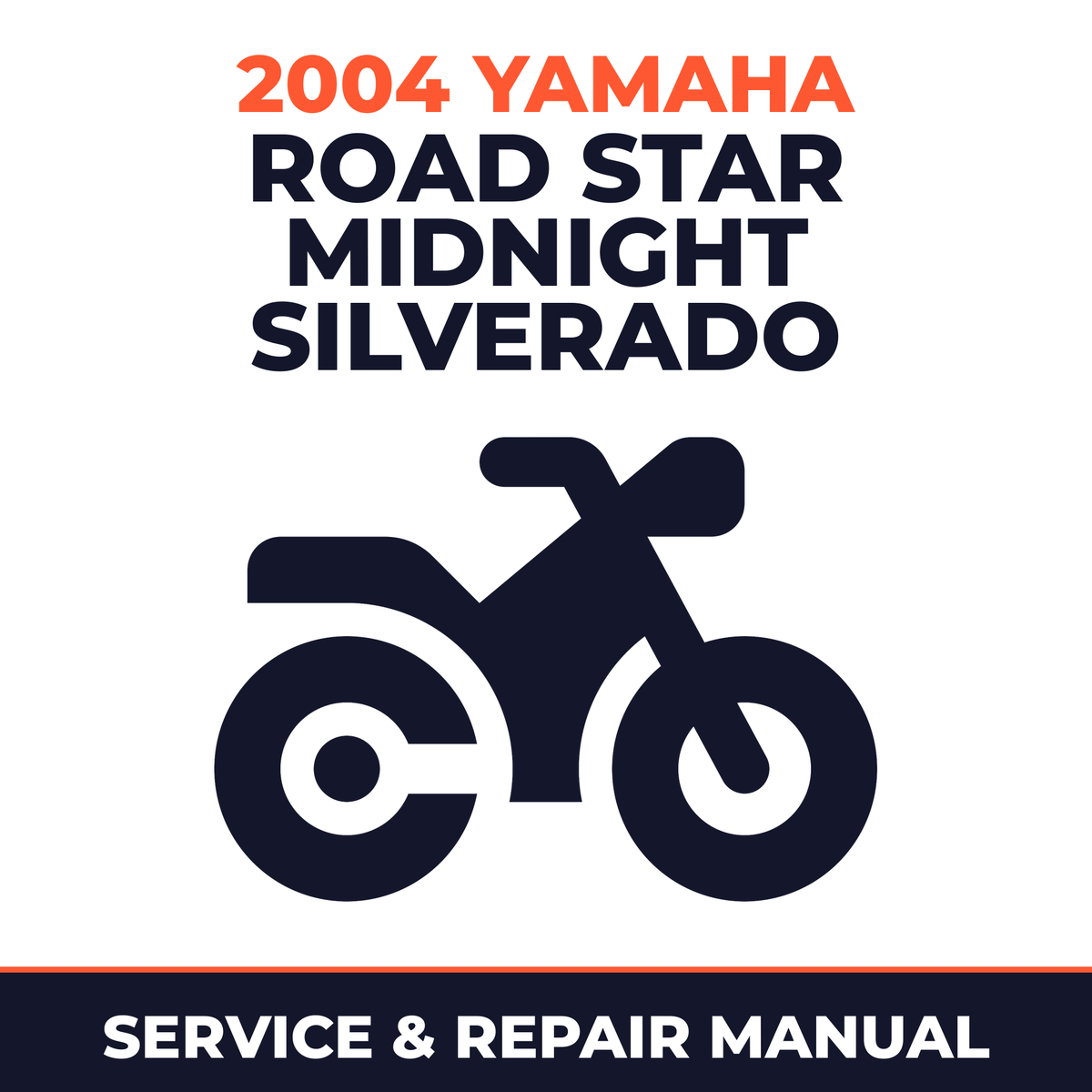 2004 Yamaha ROAD STAR MIDNIGHT SILVERADO Service and Repair Manual - motorcycle workshop manual cover
