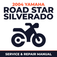2004 Yamaha ROAD STAR SILVERADO Service and Repair Manual - motorcycle workshop manual cover