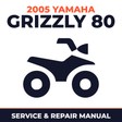 2005 Yamaha GRIZZLY 80 Service and Repair Manual - ATV workshop manual cover