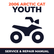 2006 Arctic Cat Youth Service and Repair Manual - ATV workshop manual cover