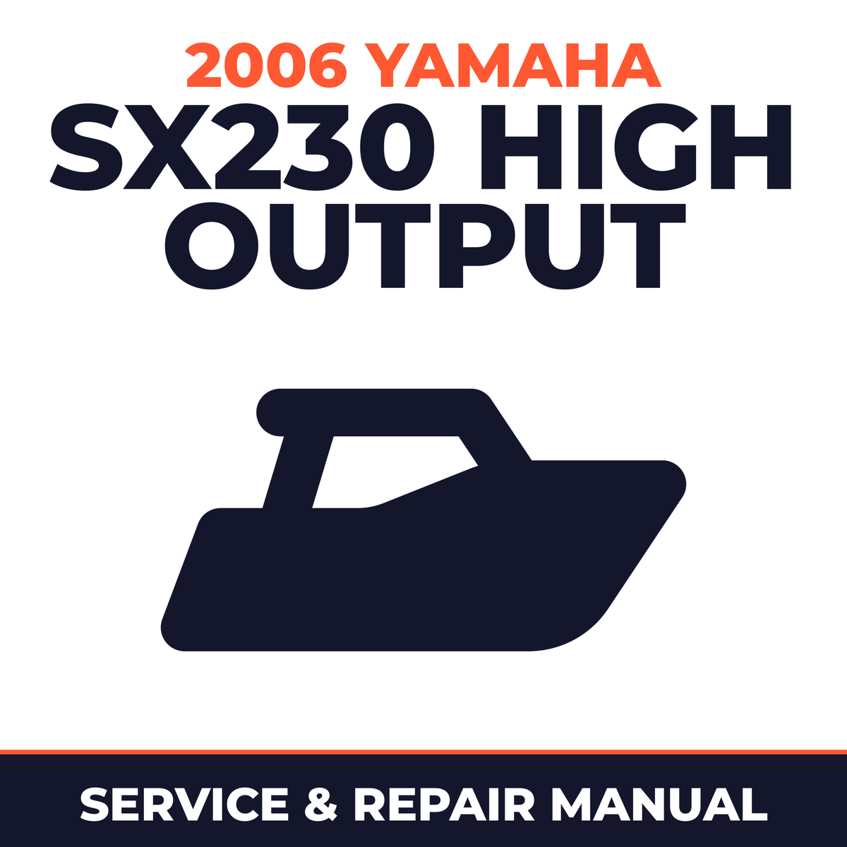 2006 Yamaha SX230 HIGH OUTPUT Service and Repair Manual - boat workshop manual cover