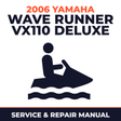 2006 Yamaha WAVE RUNNER VX110 DELUXE Service and Repair Manual - personal watercraft workshop manual cover