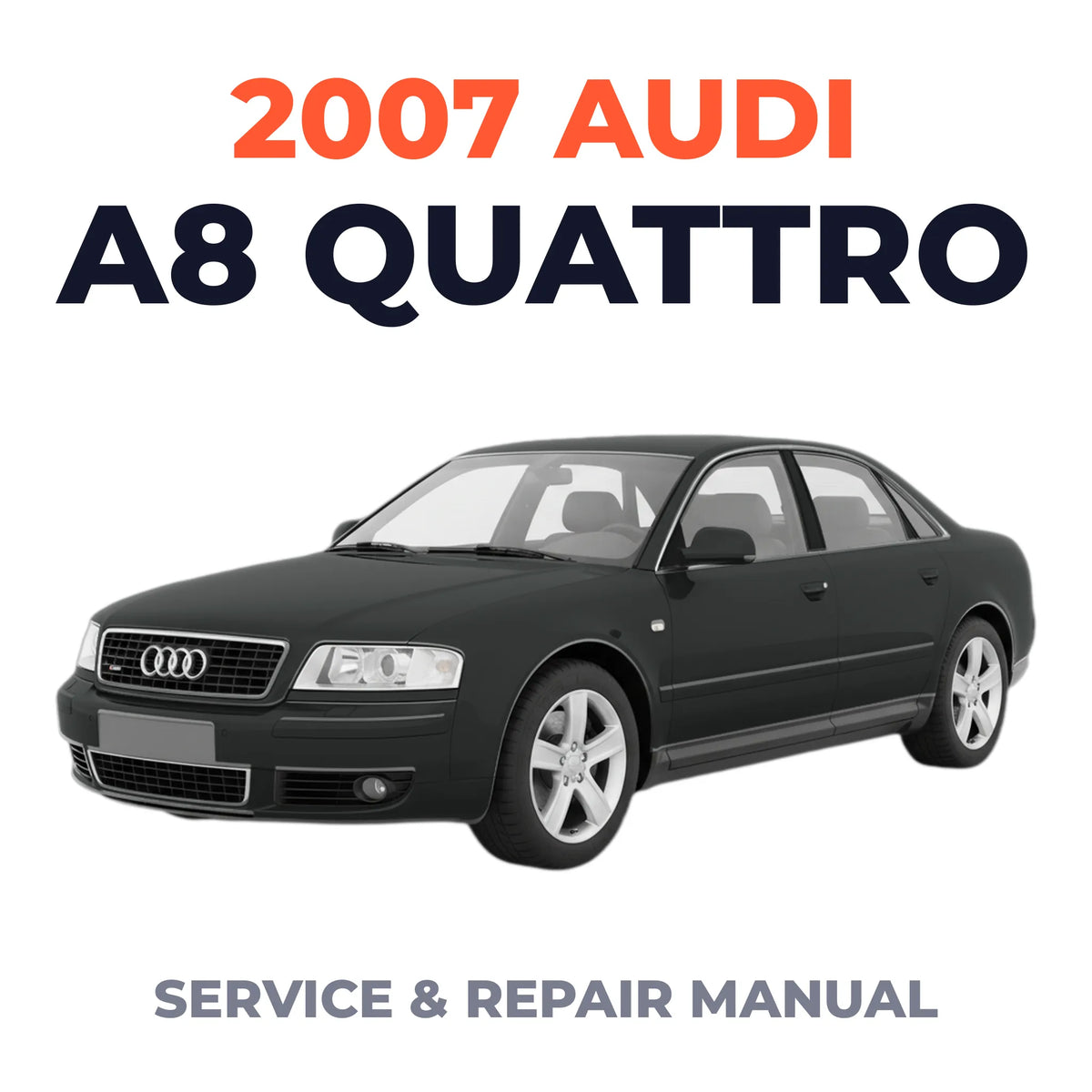 2007 Audi A8 Quattro Service and Repair Manual