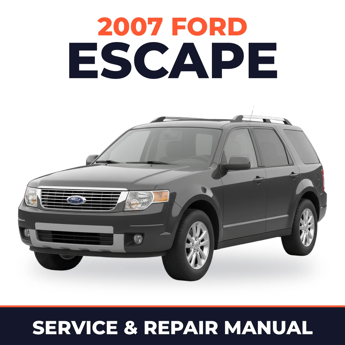 2007 Ford Escape service and repair manual cover with vehicle photo