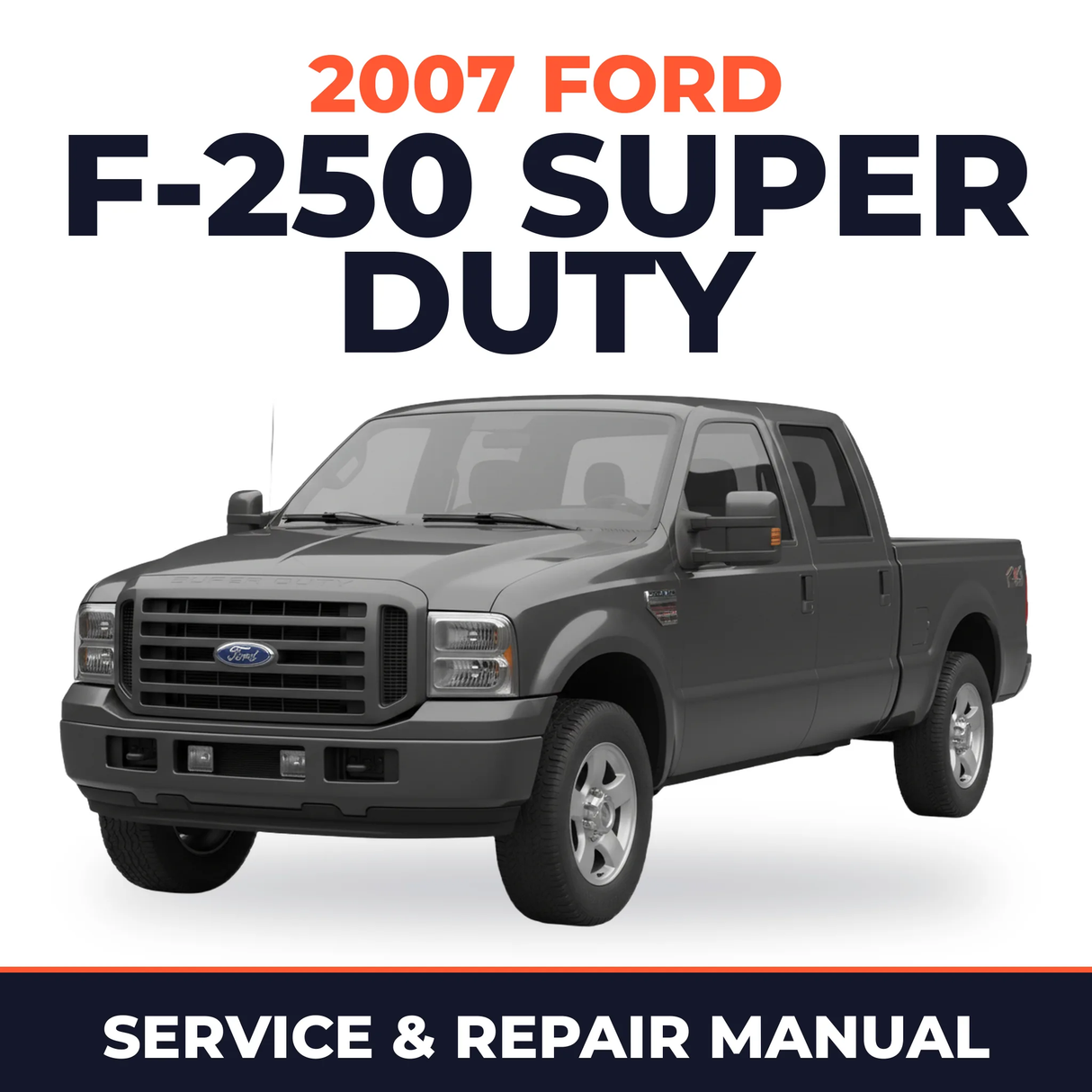 2007 Ford F-250 Super Duty service and repair manual cover with vehicle photo