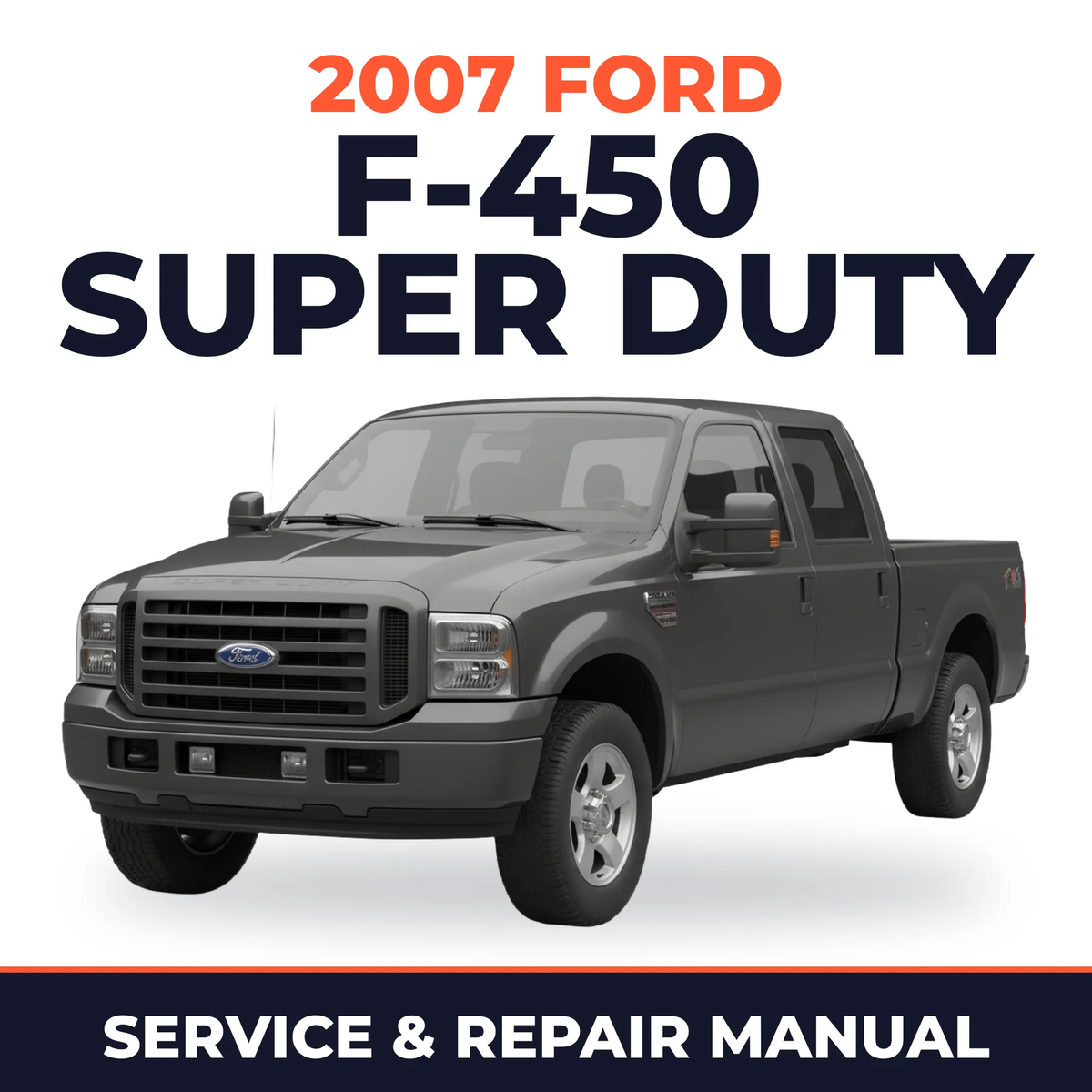 2007 Ford F-450 Super Duty service and repair manual cover with vehicle photo