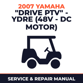 2007 Yamaha "DRIVE PTV" - YDRE (48V - DC MOTOR) Service and Repair Manual - golf car workshop manual cover