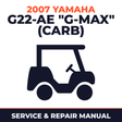 2007 Yamaha G22-AE "G-MAX" (CARB) Service and Repair Manual - golf car workshop manual cover