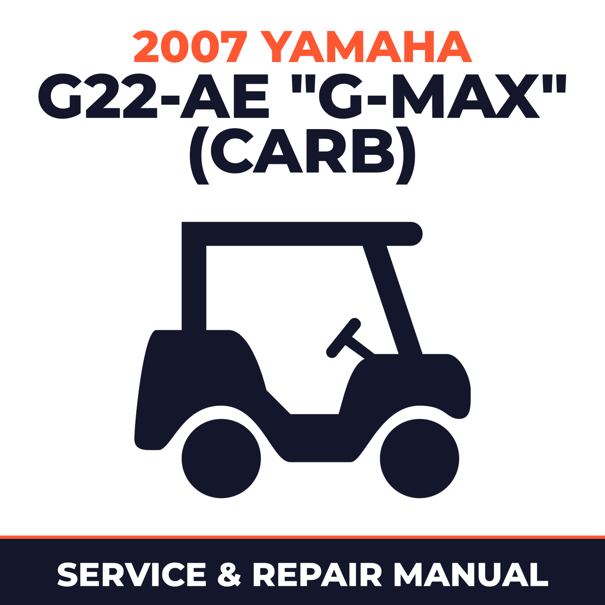 2007 Yamaha G22-AE "G-MAX" (CARB) Service and Repair Manual - golf car workshop manual cover