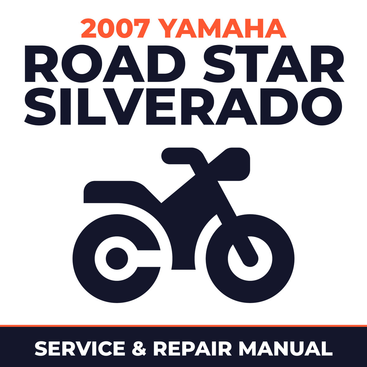 2007 Yamaha ROAD STAR SILVERADO Service and Repair Manual - motorcycle workshop manual cover