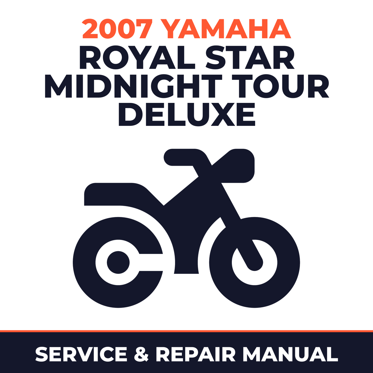 2007 Yamaha ROYAL STAR MIDNIGHT TOUR DELUXE Service and Repair Manual - motorcycle workshop manual cover