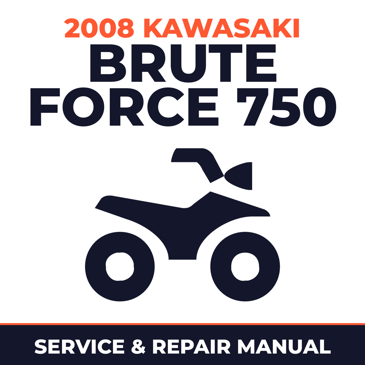 2008 Kawasaki Brute Force 750 Service and Repair Manual - ATV workshop manual cover
