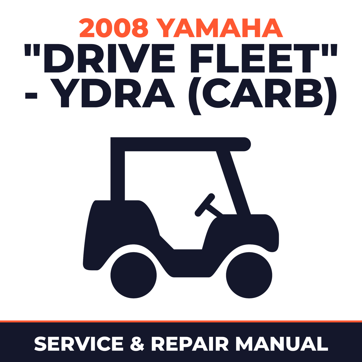 2008 Yamaha "DRIVE FLEET" - YDRA (CARB) Service and Repair Manual - golf car workshop manual cover