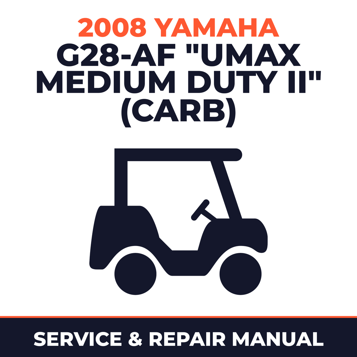 2008 Yamaha G28-AF "UMAX MEDIUM DUTY II" (CARB) Service and Repair Manual - golf car workshop manual cover