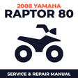 2008 Yamaha RAPTOR 80 Service and Repair Manual - ATV workshop manual cover