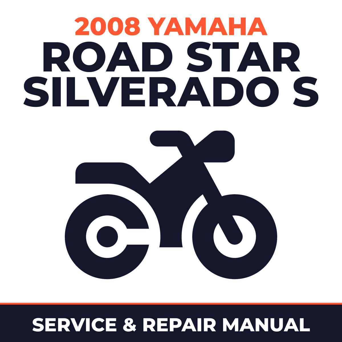 2008 Yamaha ROAD STAR SILVERADO S Service and Repair Manual - motorcycle workshop manual cover