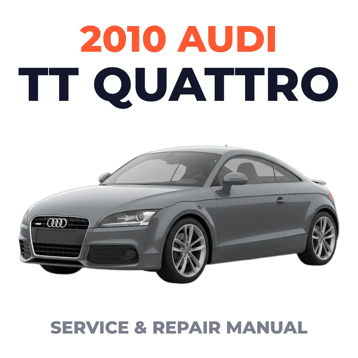 2010 Audi TT Quattro Service and Repair Manual