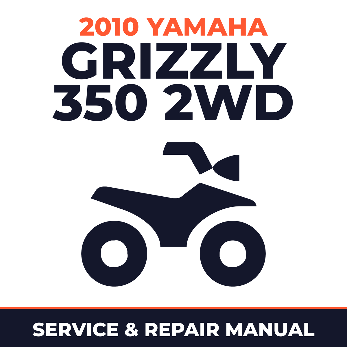 2010 Yamaha GRIZZLY 350 2WD Service and Repair Manual - ATV workshop manual cover