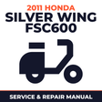 2011 Honda Silver Wing FSC600 Service and Repair Manual - scooter workshop manual cover