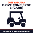 2011 Yamaha DRIVE CONCIERGE 6 (CARB) Service and Repair Manual - golf car workshop manual cover