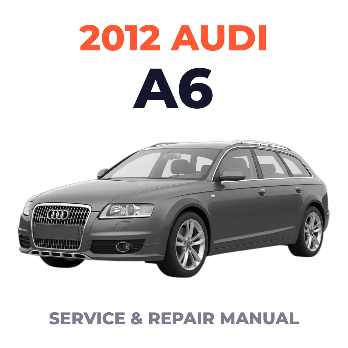 2012 Audi A6 Service and Repair Manual