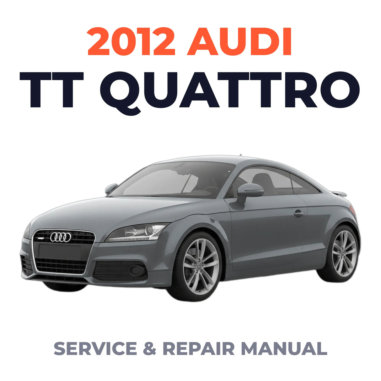 2012 Audi TT Quattro Service and Repair Manual