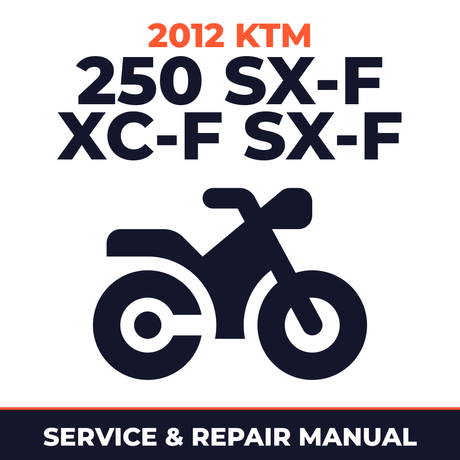 2012 KTM 250 SX-F XC-F SX-F Service and Repair Manual - motorcycle workshop manual cover