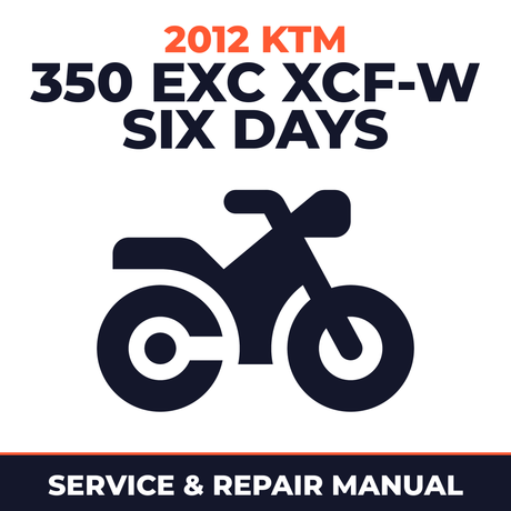 2012 KTM 350 EXC XCF-W Six Days Service and Repair Manual - motorcycle workshop manual cover