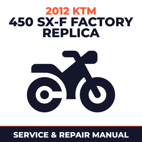 2012 KTM 450 SX-F FACTORY REPLICA Service and Repair Manual - motorcycle workshop manual cover