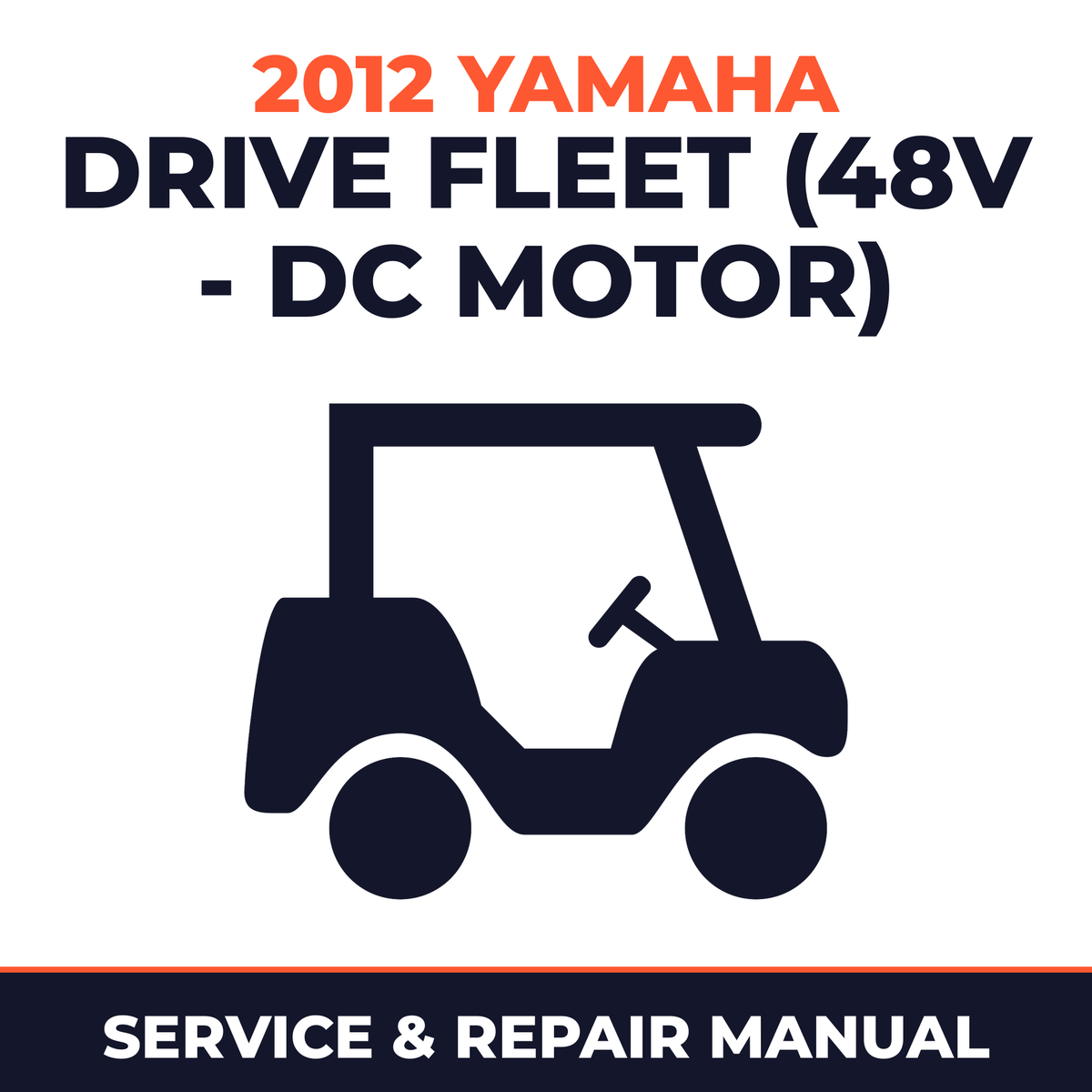 2012 Yamaha DRIVE FLEET (48V - DC MOTOR) Service and Repair Manual - golf car workshop manual cover