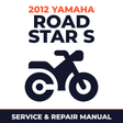 2012 Yamaha ROAD STAR S Service and Repair Manual - motorcycle workshop manual cover