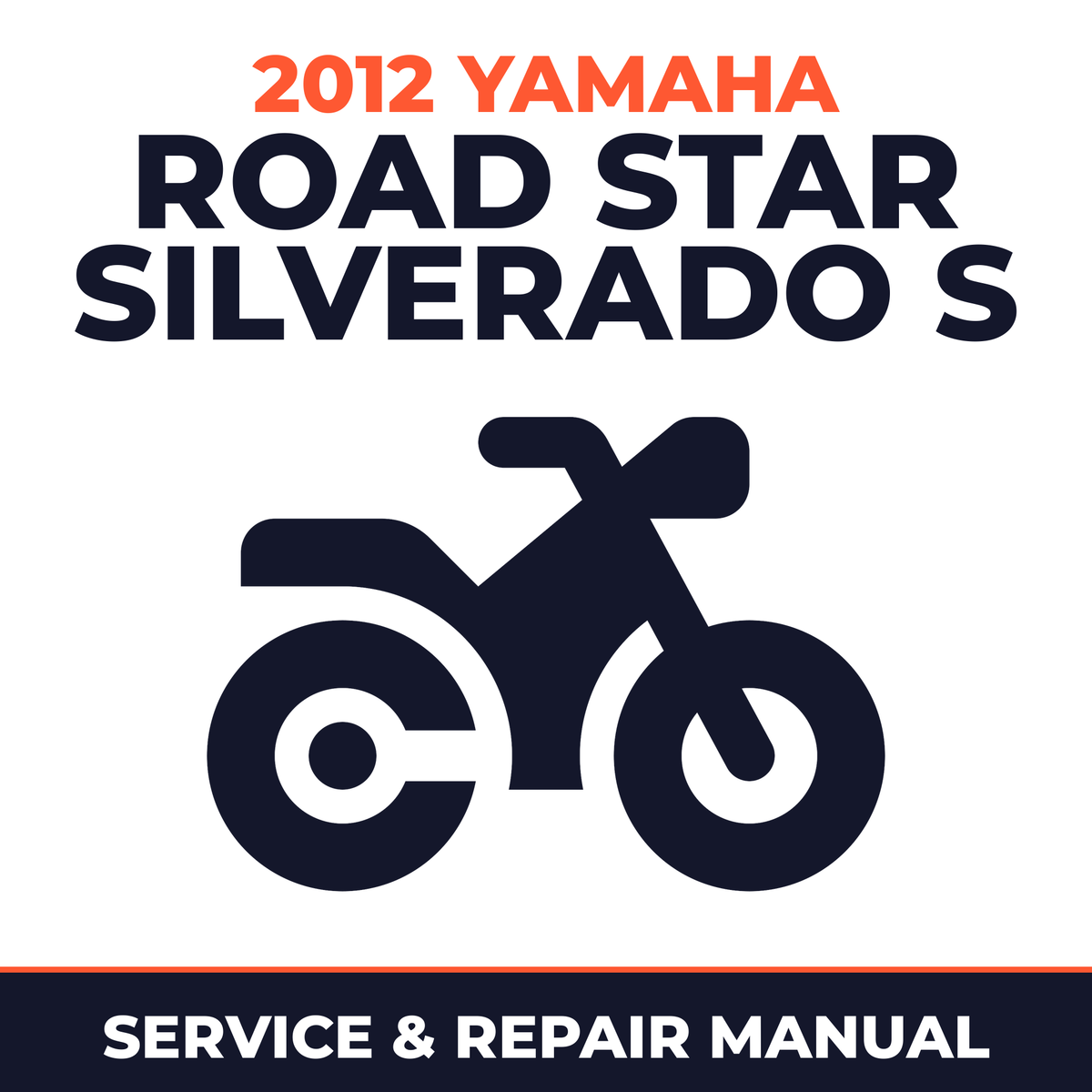 2012 Yamaha ROAD STAR SILVERADO S Service and Repair Manual - motorcycle workshop manual cover
