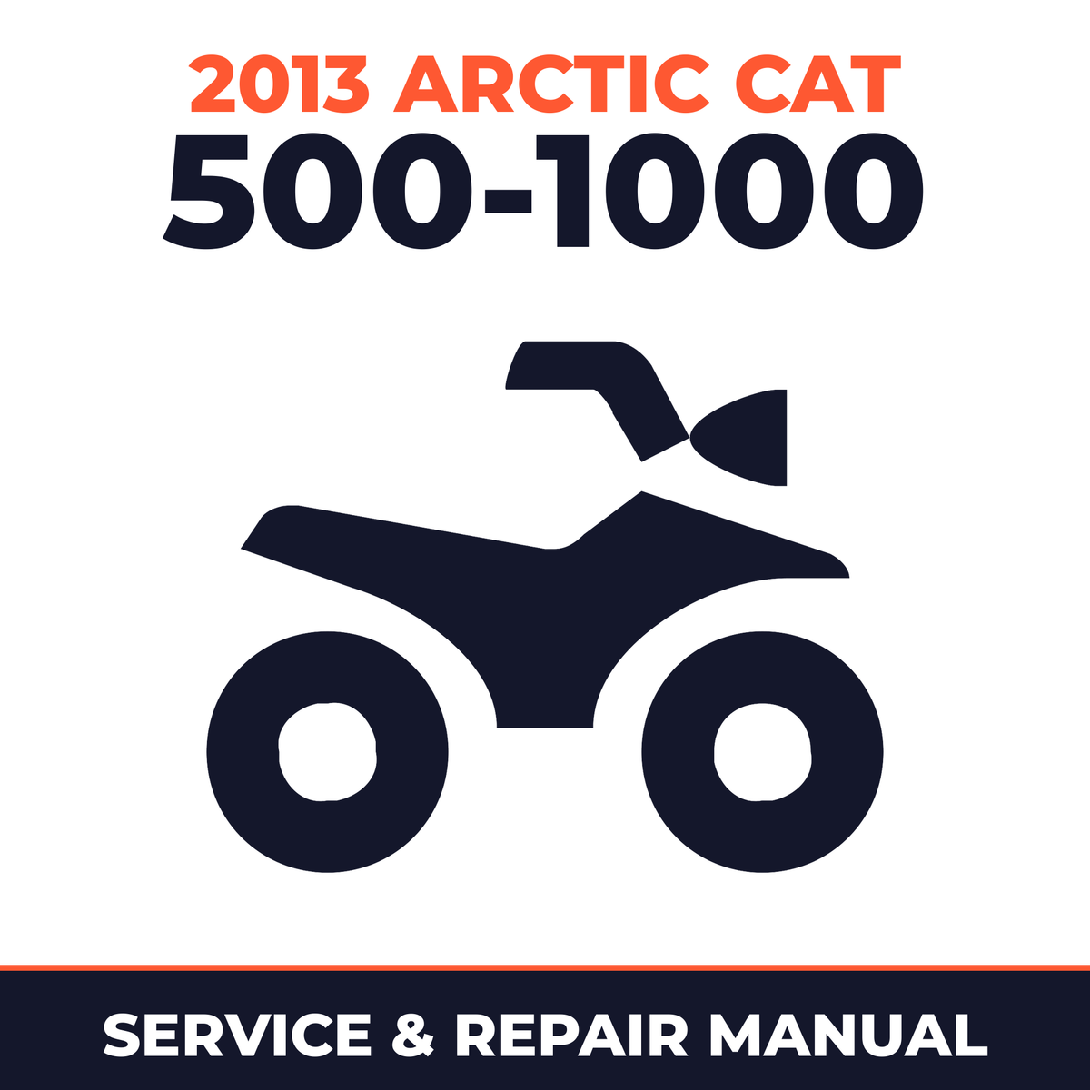 2013 Arctic Cat 500-1000 Service and Repair Manual - ATV workshop manual cover