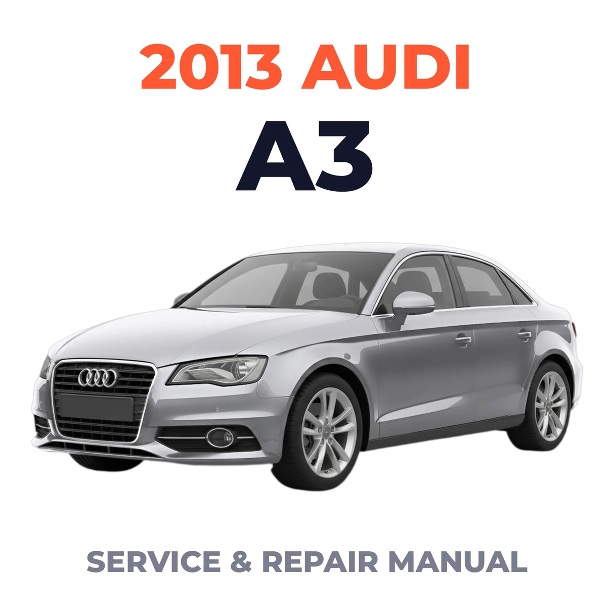 2013 Audi A3 Service and Repair Manual