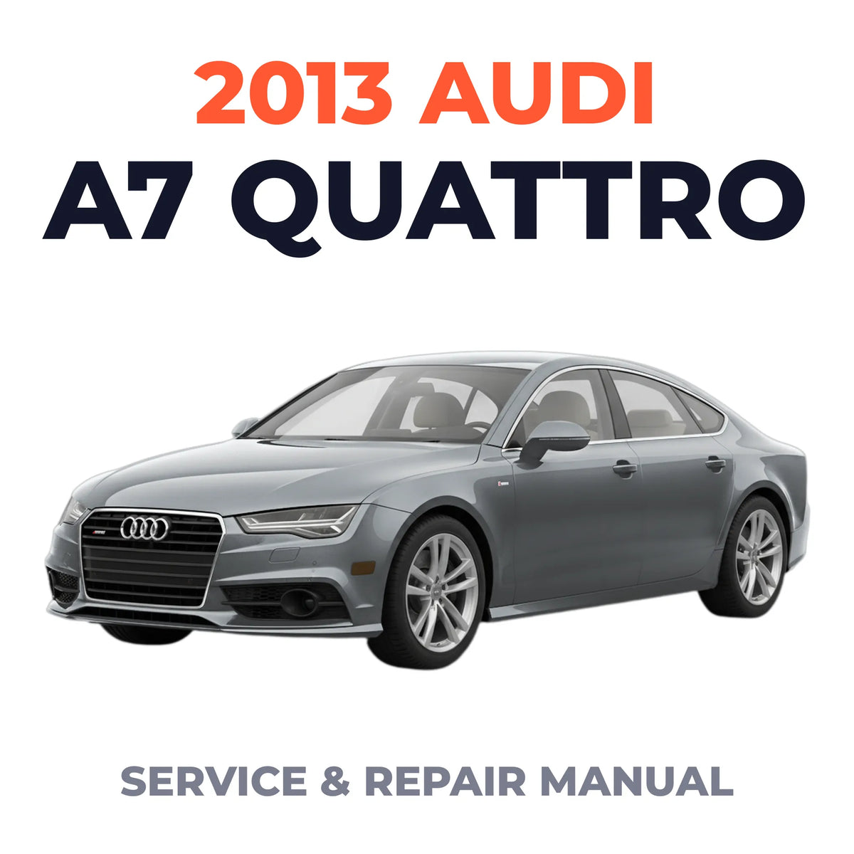 2013 Audi A7 Quattro Service and Repair Manual