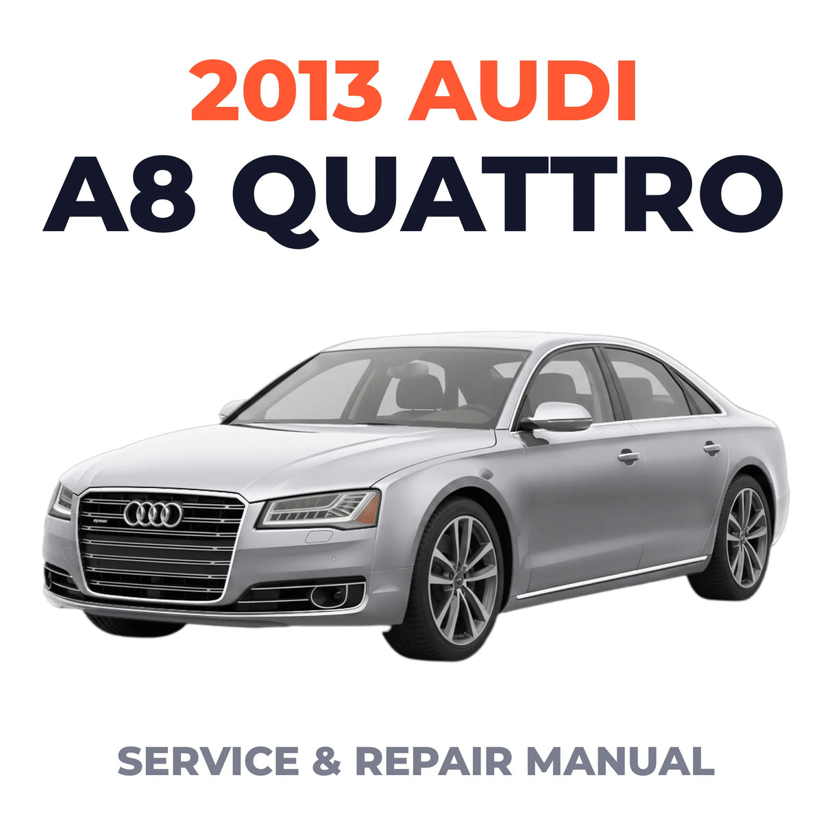 2013 Audi A8 Quattro Service and Repair Manual