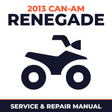 2013 Can-Am Renegade Service and Repair Manual - ATV workshop manual cover