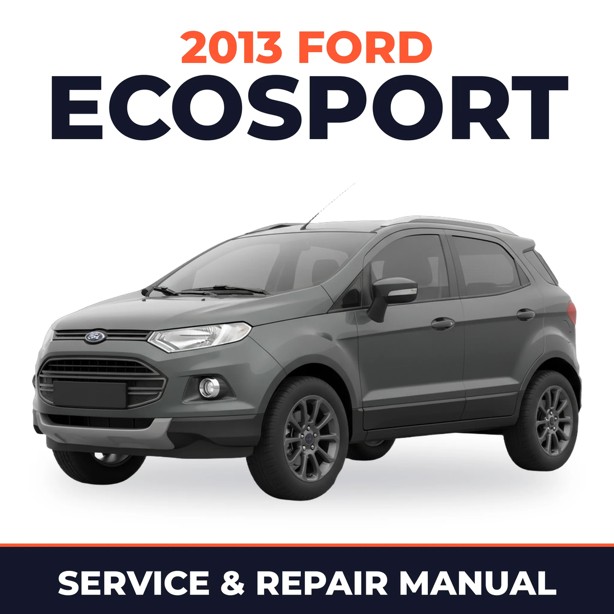 2013 Ford EcoSport service and repair manual cover with vehicle photo