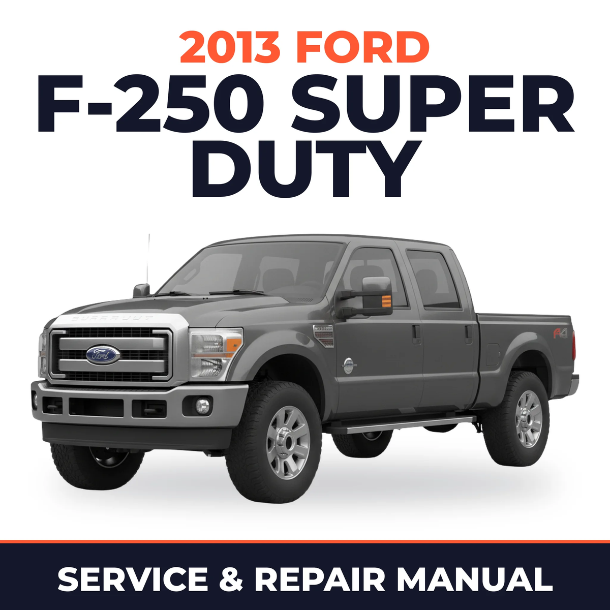2013 Ford F-250 Super Duty service and repair manual cover with vehicle photo