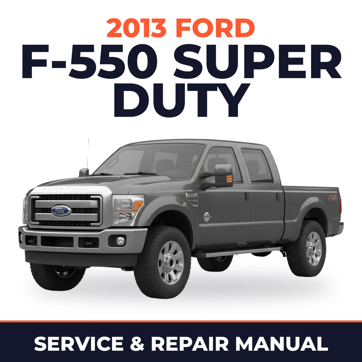 2013 Ford F-550 Super Duty service and repair manual cover with vehicle photo