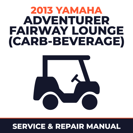 2013 Yamaha ADVENTURER FAIRWAY LOUNGE (CARB-BEVERAGE) Service and Repair Manual - golf car workshop manual cover