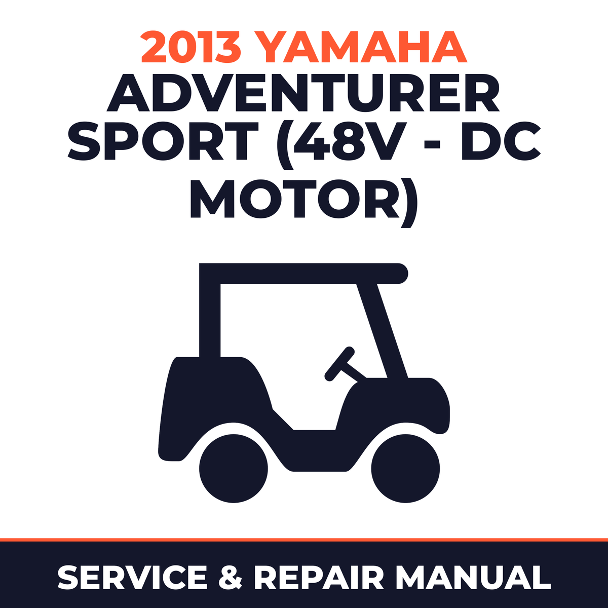 2013 Yamaha ADVENTURER SPORT (48V - DC MOTOR) Service and Repair Manual - golf car workshop manual cover