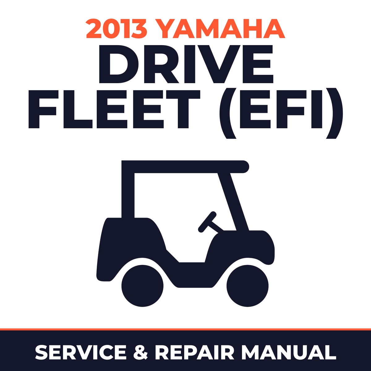 2013 Yamaha DRIVE FLEET (EFI) Service and Repair Manual - golf car workshop manual cover