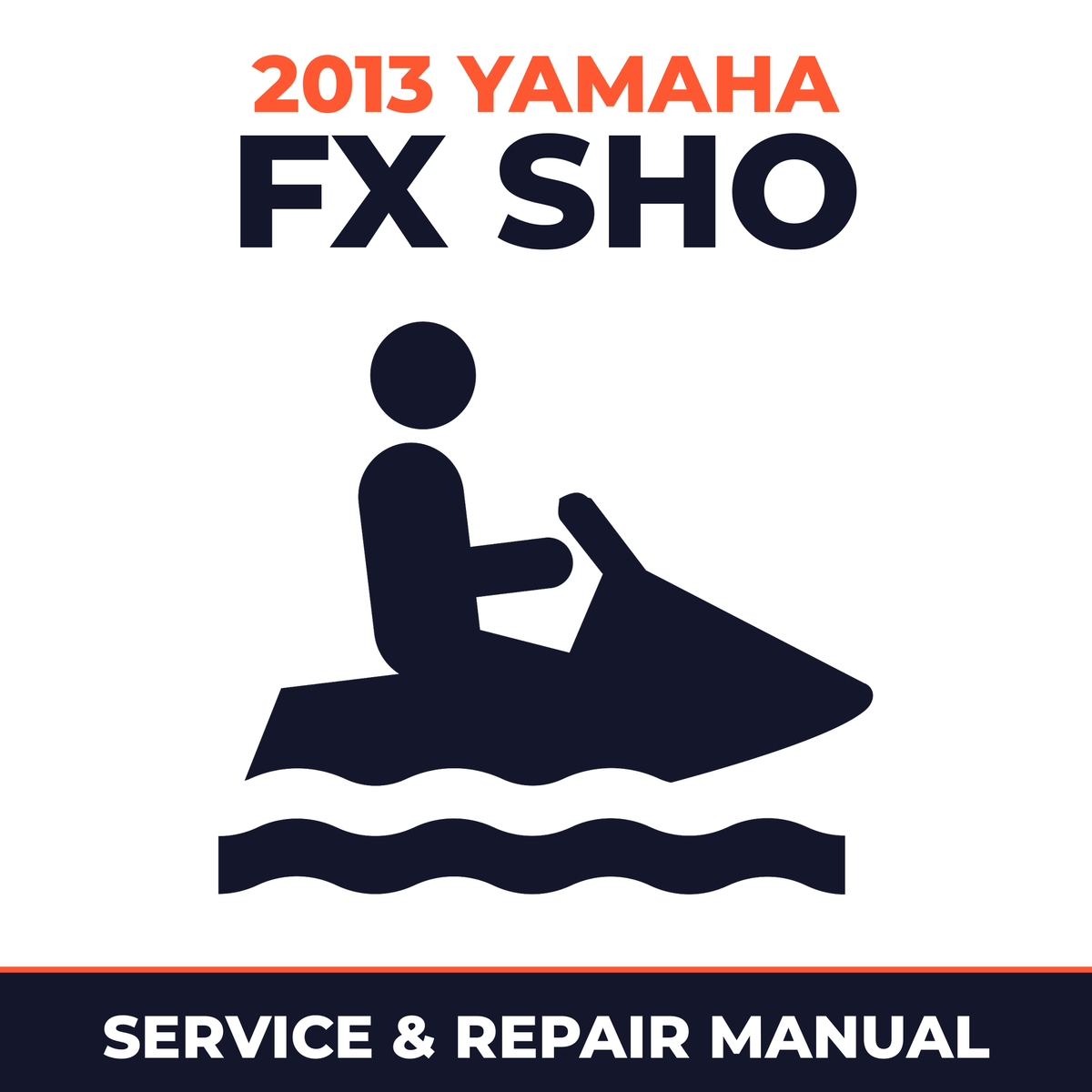 2013 Yamaha FX SHO Service and Repair Manual - personal watercraft workshop manual cover